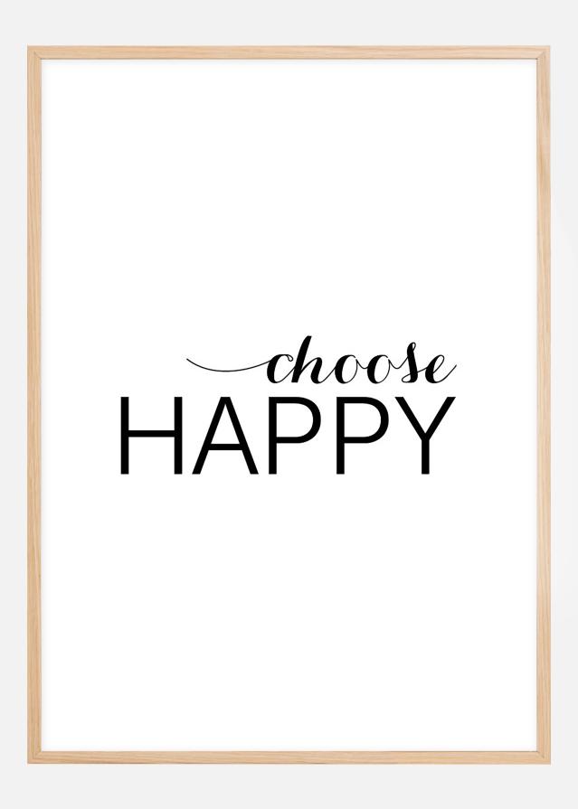 Bildverkstad Choose happy - Black Poster