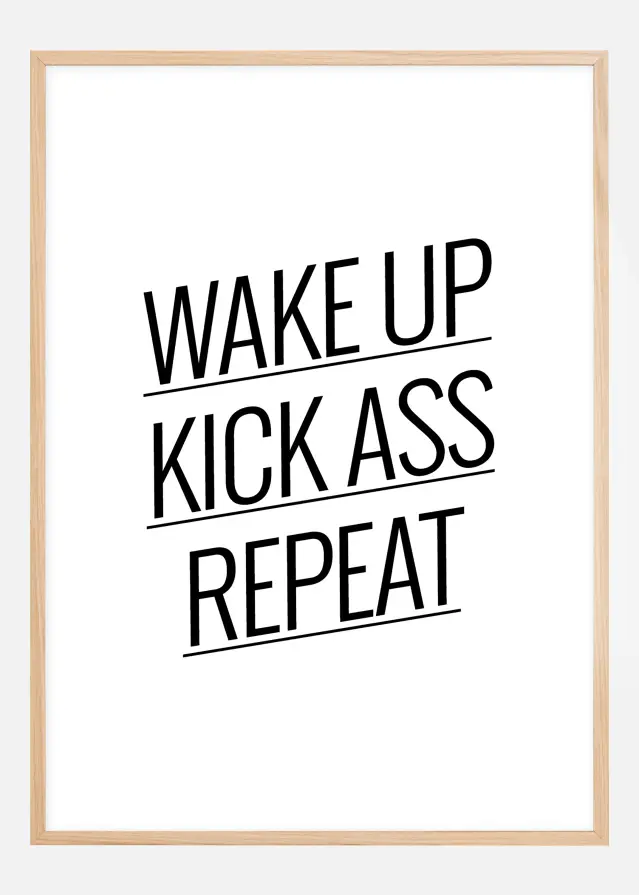 Bildverkstad Wake up Kick ass Repeat - Poster