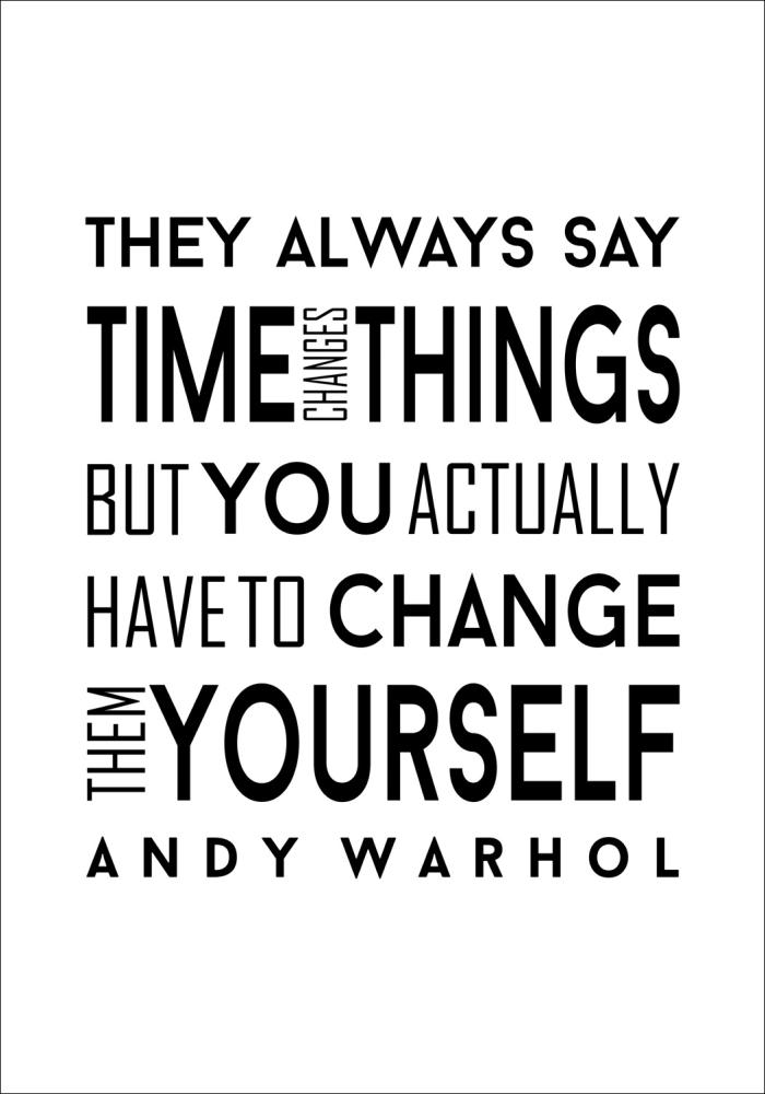 Bildverkstad Andy Warhol - They always say time changes things